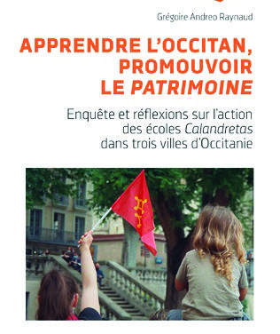 Apprendre l’Occitan, promouvoir le Patrimoine : Enquête et réflexions sur l’action des écoles Calandretas dans trois villes d’Occitanie