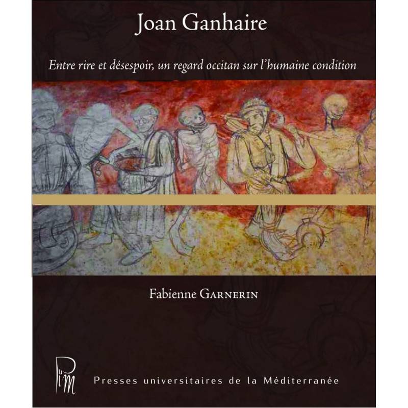 Couverture de Joan Ganhaire - Entre rire et désespoir, un regard occitan sur l'humaine condition