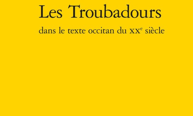 Les troubadours dans le texte occitan du XXème siècle